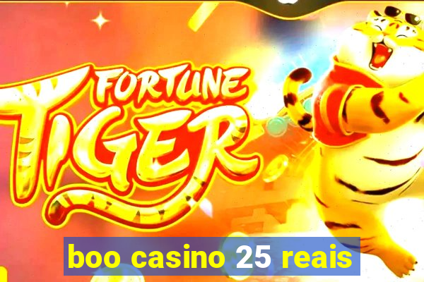 boo casino 25 reais